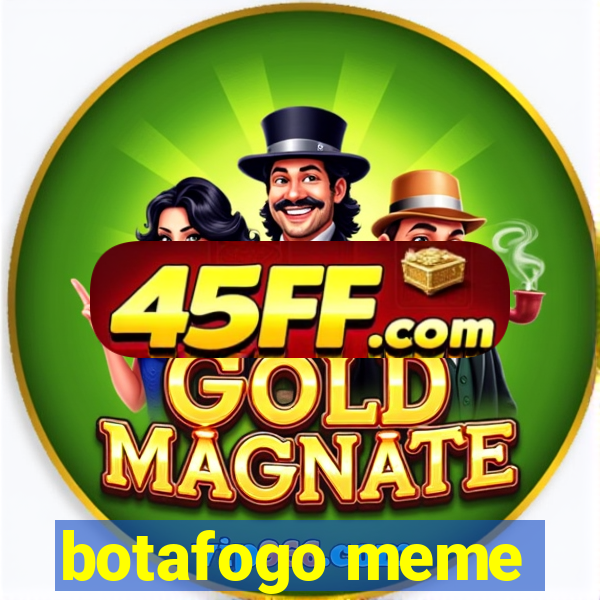 botafogo meme